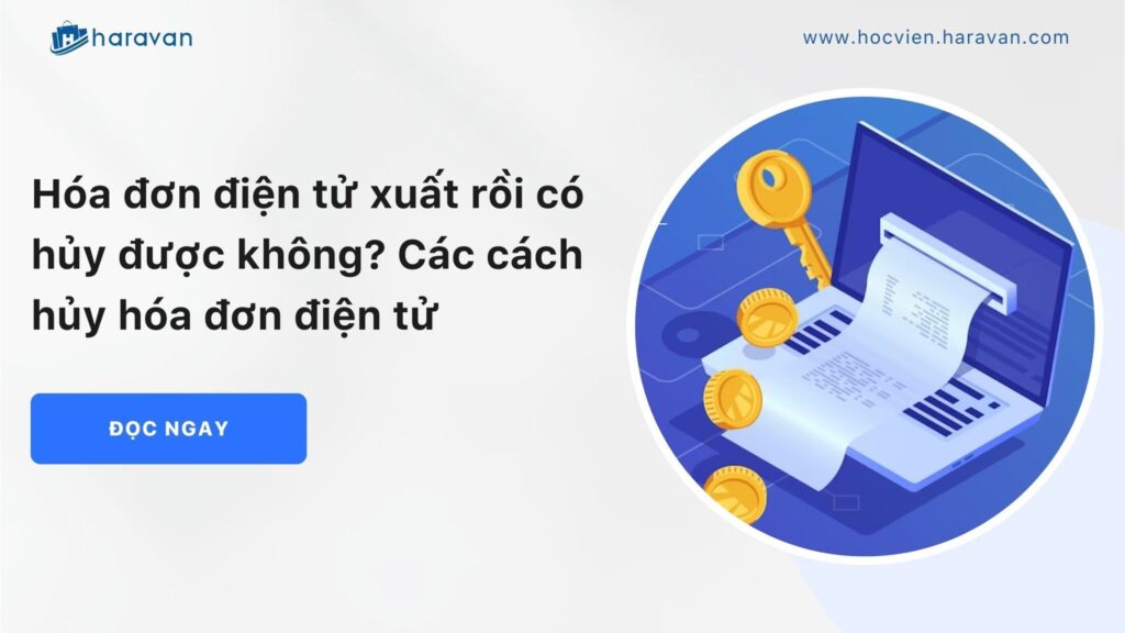 Hoa-don-dien-tu-xuat-roi-co-huy-duoc-khong-anh-bia_1ab655c9d82d4707a091d9266aecd4ef