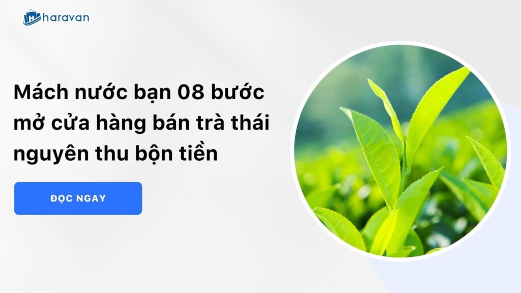 Mach_nuoc_ban_08_buoc_mo_cua_hang_ban_tra_thai_nguyen_thu_bon_tien__5fd7ab660c934bc08f44c475be880b6b